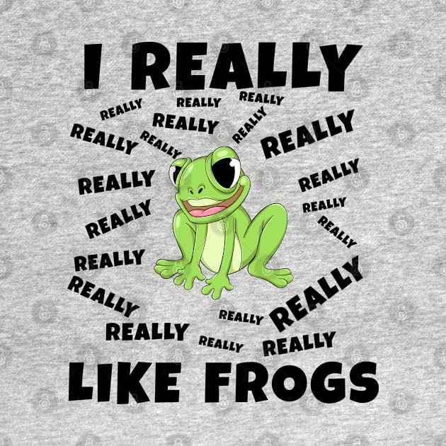 I Really Like Frogs by JoeHx